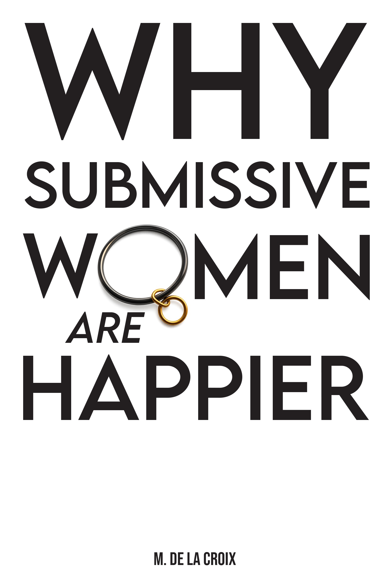 Why Submissive Women Are Happier - Book Cover